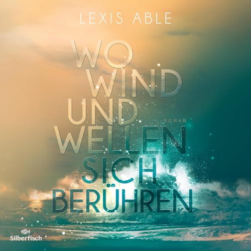 Wo Wind und Wellen sich berühren Audiolibro Por Lexis Able arte de portada