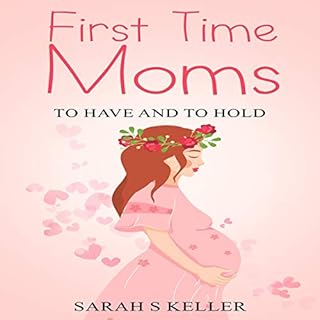 First Time Moms Audiobook By Sarah S. Keller cover art