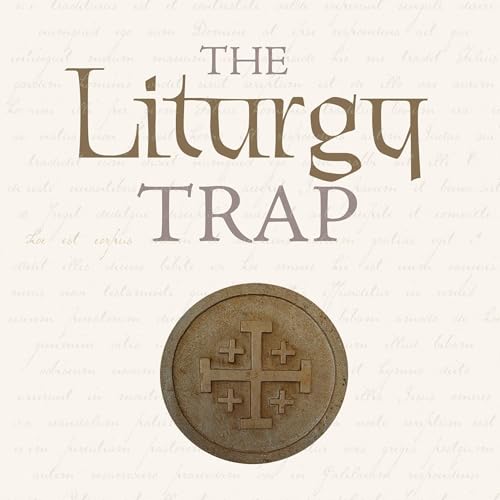 The Liturgy Trap Audiobook By James B. Jordan cover art