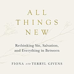 All Things New: Rethinking Sin, Salvation, and Everything in Between cover art