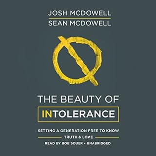 The Beauty of Intolerance Audiolibro Por Josh McDowell, Sean McDowell arte de portada