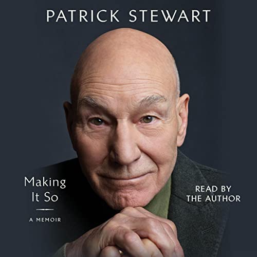 Making It So Audiobook By Patrick Stewart cover art