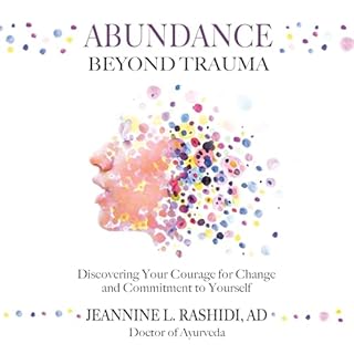 Abundance Beyond Trauma Audiolibro Por Jeannine L. Rashidi arte de portada