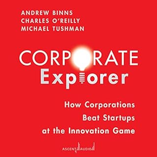 Corporate Explorer Audiolibro Por Andrew Binns, Charles A. O'Reilly, Michael Tushman arte de portada