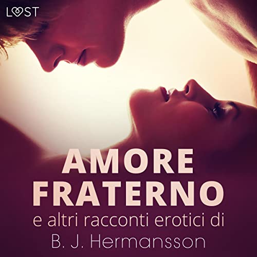 Couverture de Amore fraterno e altri racconti erotici di B.J. Hermansson