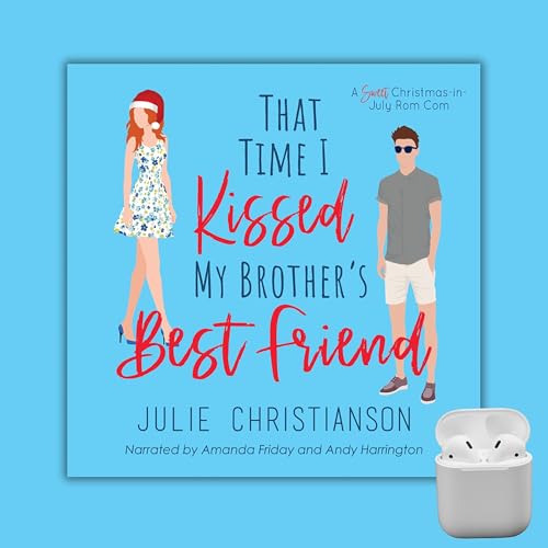 That Time I Kissed My Brother's Best Friend Audiolivro Por Julie Christianson capa