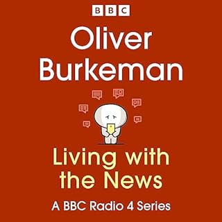 Oliver Burkeman: Living with the News Audiolibro Por Oliver Burkeman arte de portada