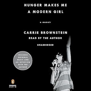 Hunger Makes Me a Modern Girl Audiobook By Carrie Brownstein cover art