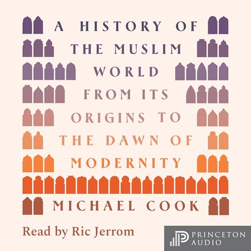 A History of the Muslim World Audiobook By Michael A. Cook cover art