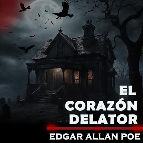 El Corazón Delator [The Tell-Tale Heart] cover art