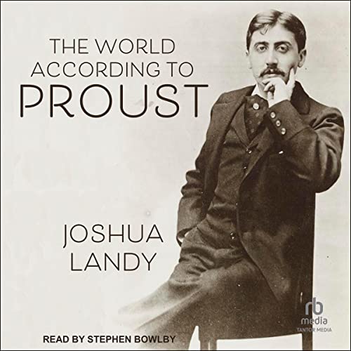 The World According to Proust Audiobook By Joshua Landy cover art