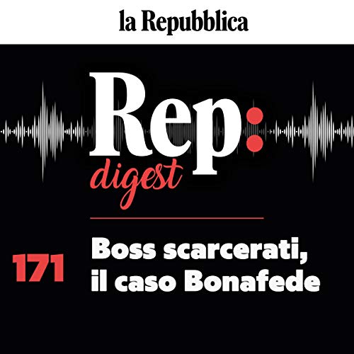 Boss scarcerati, il caso Bonafede Audiobook By Salvo Palazzolo, Stefano Folli, Tommaso Ciriaco, Annalisa Cuzzocrea, Annaisa C