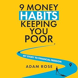 9 Money Habits Keeping You Poor Audiobook By Adam Rose cover art