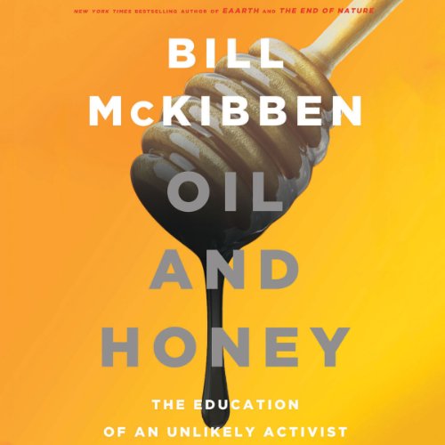 Oil and Honey Audiobook By Bill McKibben cover art