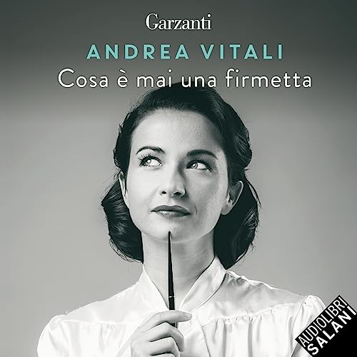 Cosa è mai una firmetta Audiobook By Andrea Vitali cover art