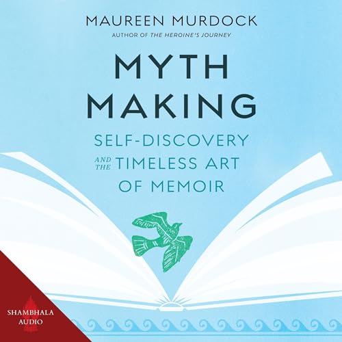 Mythmaking Audiobook By Maureen Murdock cover art