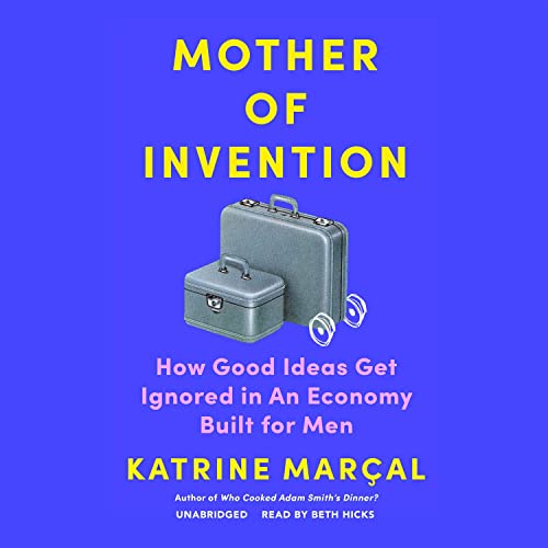 Mother of Invention Audiobook By Katrine Marçal cover art