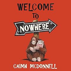 Welcome to Nowhere Audiobook By Caimh McDonnell cover art