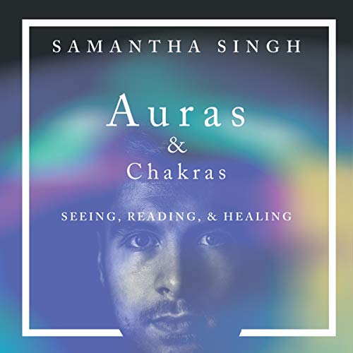 Auras & Chakras: Seeing, Reading, and Healing cover art