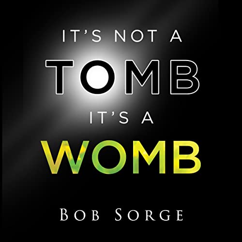 It's Not a Tomb, It's a Womb Audiolibro Por Bob Sorge arte de portada