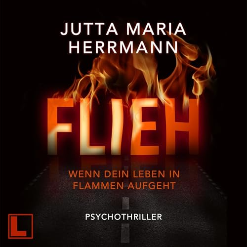 Flieh - Wenn dein Leben in Flammen aufgeht Audiolibro Por Jutta Maria Herrmann arte de portada