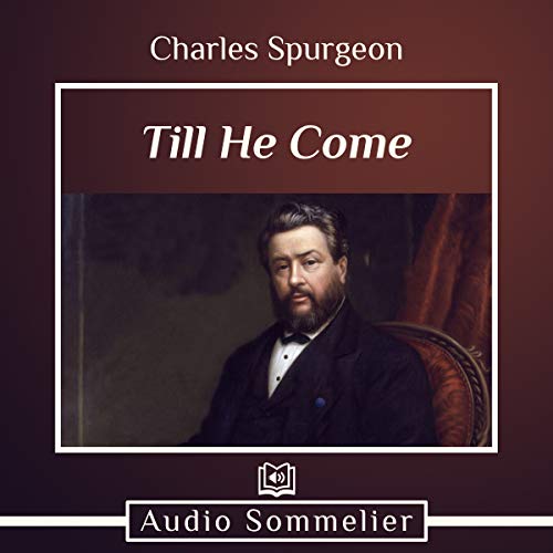 Till He Come Audiobook By Charles Spurgeon cover art