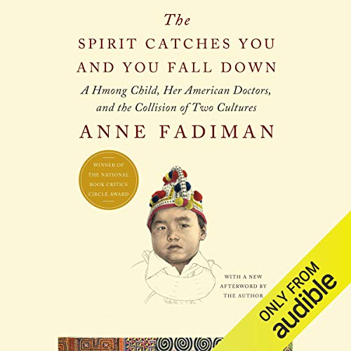 The Spirit Catches You and You Fall Down Audiobook By Anne Fadiman cover art