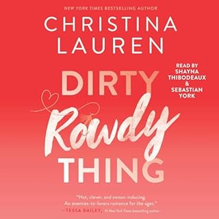 Dirty Rowdy Thing Audiolibro Por Christina Lauren arte de portada