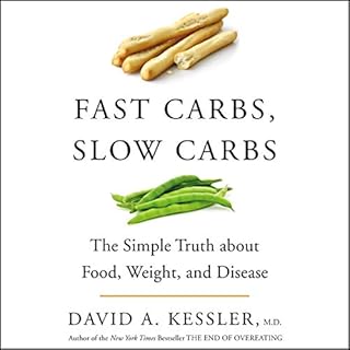 Fast Carbs, Slow Carbs Audiolibro Por David A. Kessler MD arte de portada