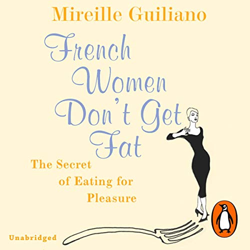 French Women Don't Get Fat cover art