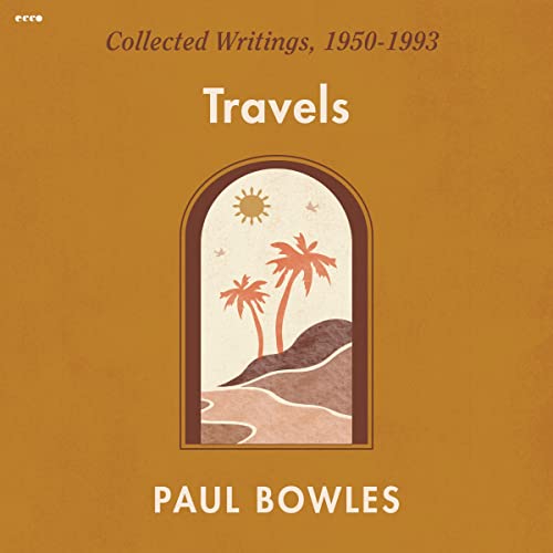 Travels Audiobook By Paul Bowles cover art