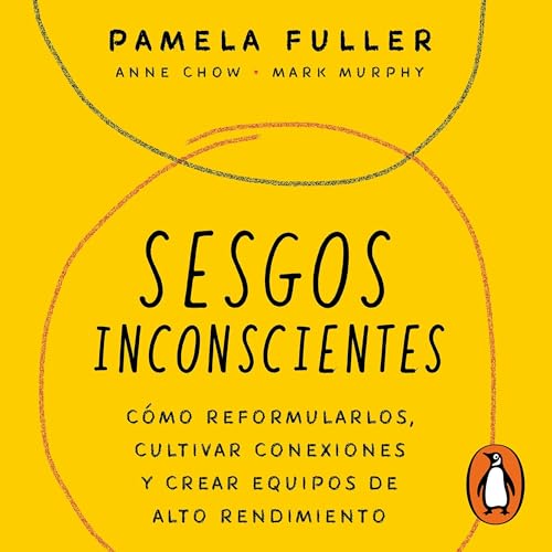 Sesgos inconscientes [The Leader’s Guide to Unconscious Bias] Audiolibro Por Pamela Fuller, Anne Chow, Mark Murphy arte