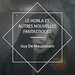 Couverture de Le Horla et autres nouvelles fantastiques