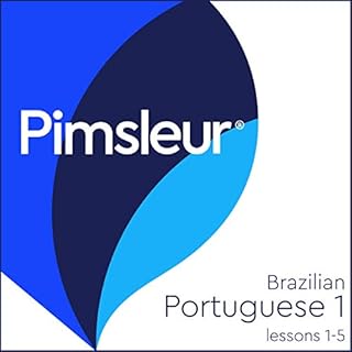 Pimsleur Portuguese (Brazilian) Level 1 Lessons 1-5 Audiobook By Pimsleur cover art