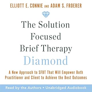 The Solution Focused Brief Therapy Diamond Audiobook By Elliott E. Connie cover art