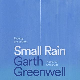 Small Rain Audiobook By Garth Greenwell cover art