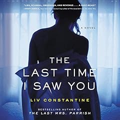 The Last Time I Saw You Audiobook By Liv Constantine cover art