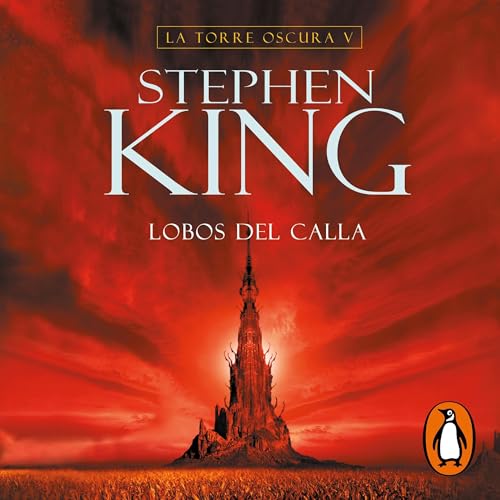 Lobos del Calla [Wolves of the Calla] Audiolivro Por Stephen King, Laura Martín de Dios - translator, Verónica 