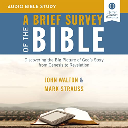 A Brief Survey of the Bible: Audio Bible Studies Audiolibro Por John H. Walton - contributor, Mark L. Strauss - contributor, 