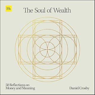 The Soul of Wealth Audiolibro Por Daniel Crosby arte de portada