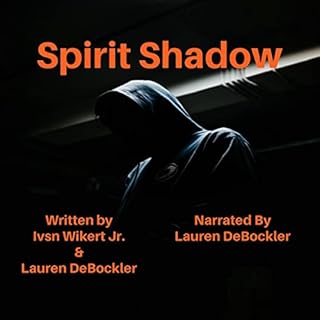 Spirit Shadow Audiobook By Ivan Wikert Jr., Lauren DeBockler cover art