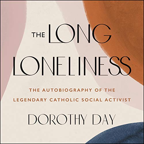 The Long Loneliness Audiolibro Por Dorothy Day arte de portada