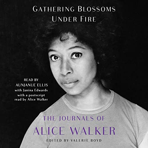 Gathering Blossoms Under Fire Audiolibro Por Alice Walker, Valerie Boyd - editor arte de portada