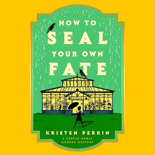 How to Seal Your Own Fate Audiolibro Por Kristen Perrin arte de portada