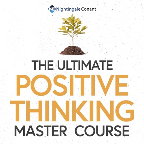 The Ultimate Positive Thinking Master Course cover art