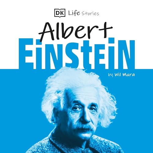 DK Life Stories: Albert Einstein Audiobook By Wil Mara cover art