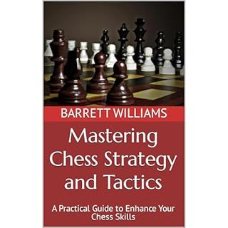 Mastering Chess Strategy and Tactics Audiobook By Barrett Williams, ChatGPT ChatGPT cover art