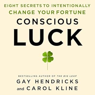 Conscious Luck Audiobook By Gay Hendricks PH.D., Carol Kline cover art