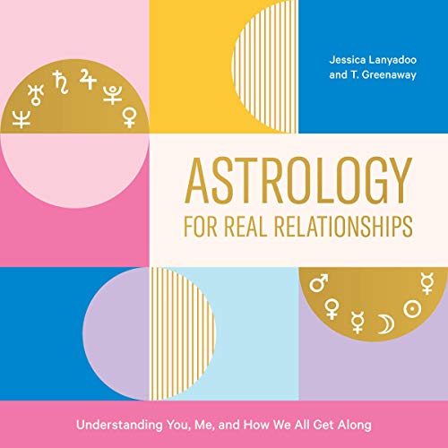 Astrology for Real Relationships Audiobook By Jessica Lanyadoo, T. Greenaway cover art