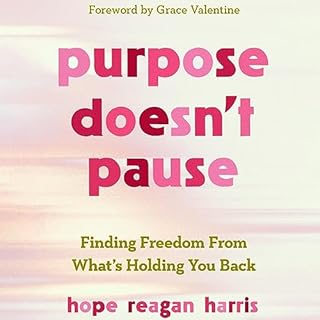 Purpose Doesn't Pause Audiobook By Hope Reagan Harris cover art